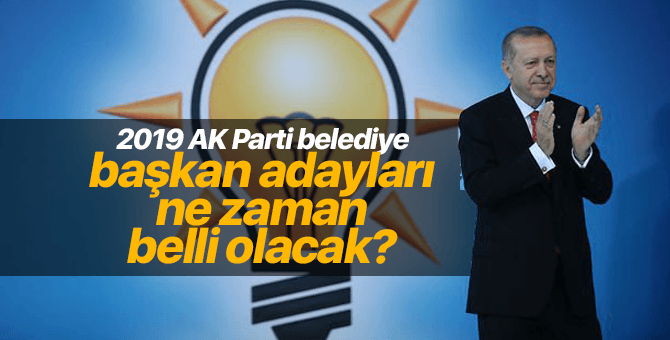 AK Parti Belediye Başkan Adayları 2019