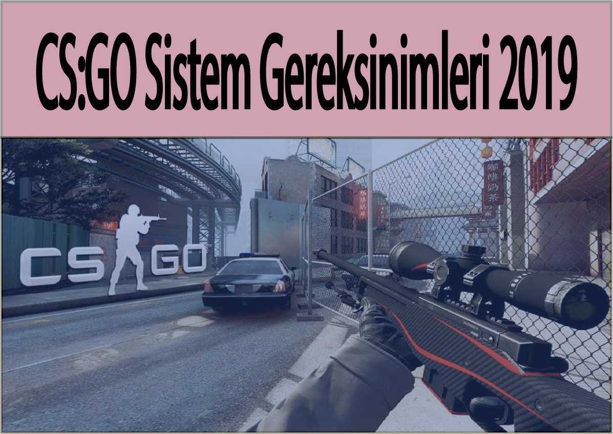 CS GO Sistem Gereksinimleri 2019