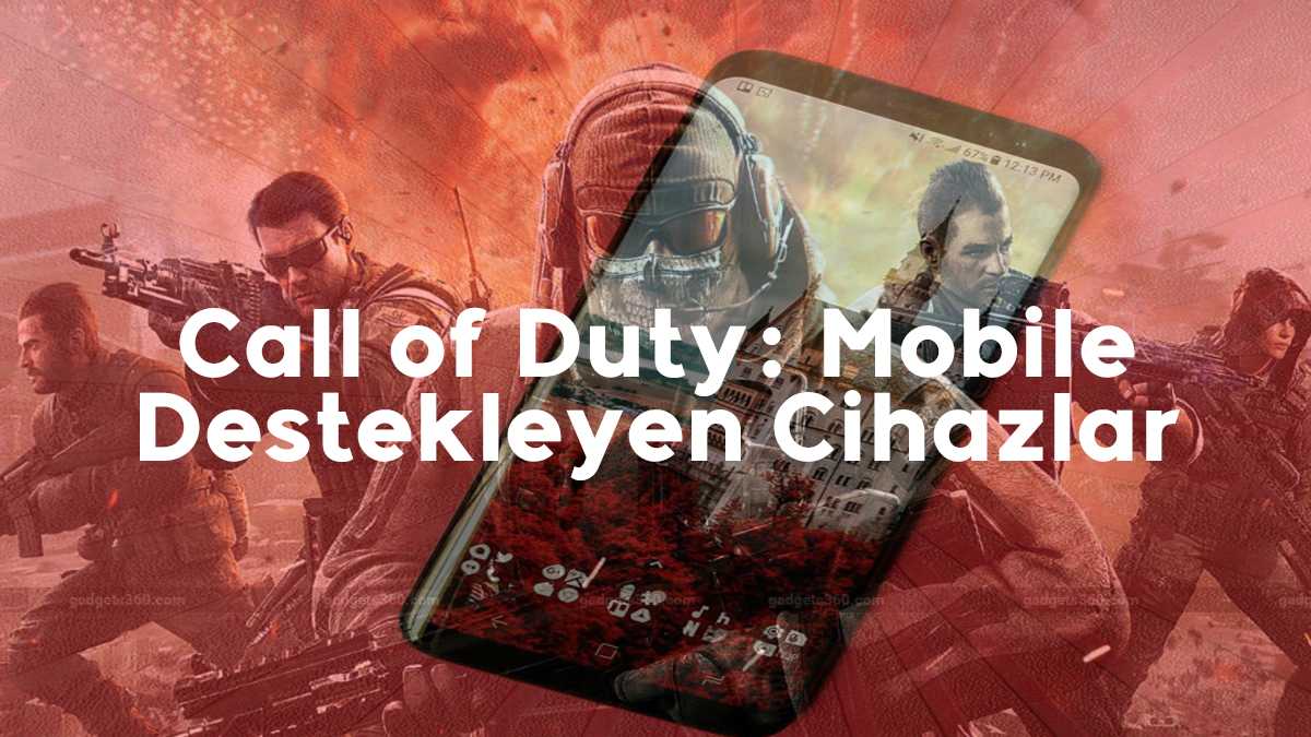 Call of Duty Mobile Destekleyen Cihazlar