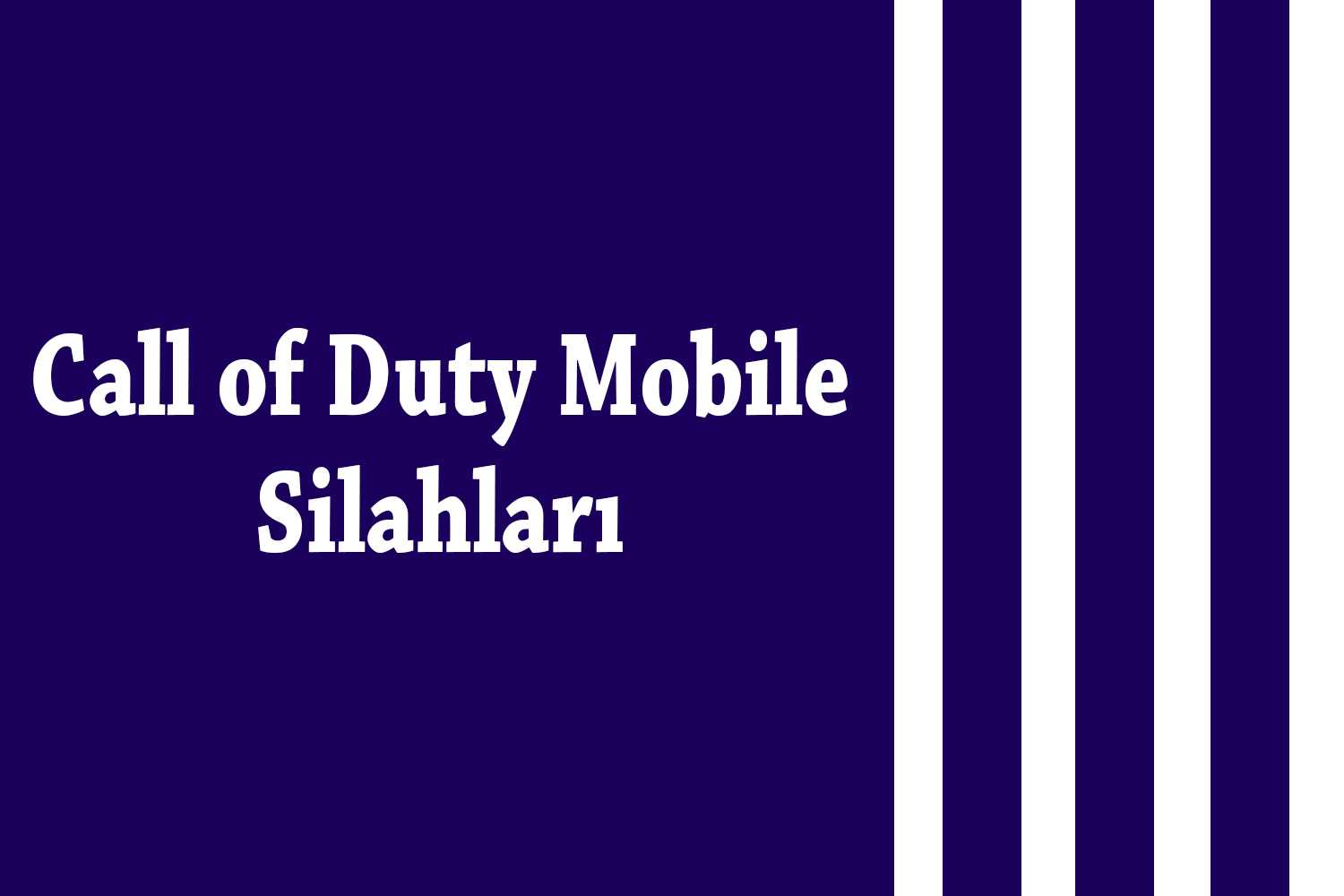 Call of Duty: Mobile Silah Rehberi