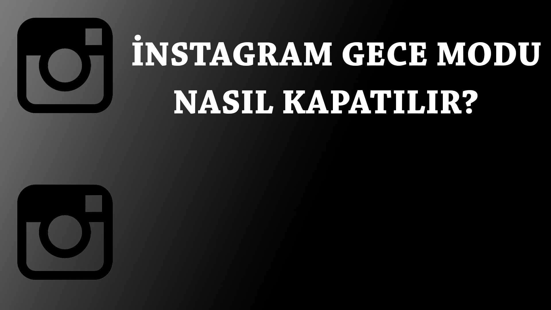 İnstagram Gece Modu Kapat