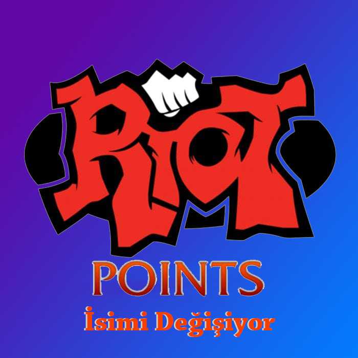 LoL Parası RP Adı Değişiyor