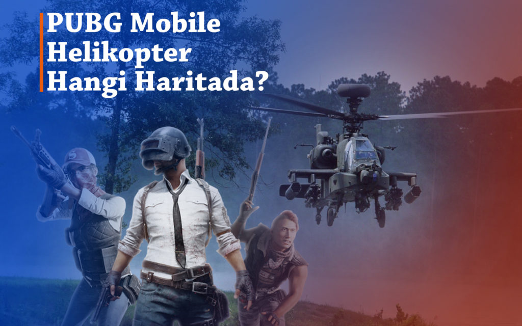 PUBG Mobile Helikopter Hangi Haritada? 