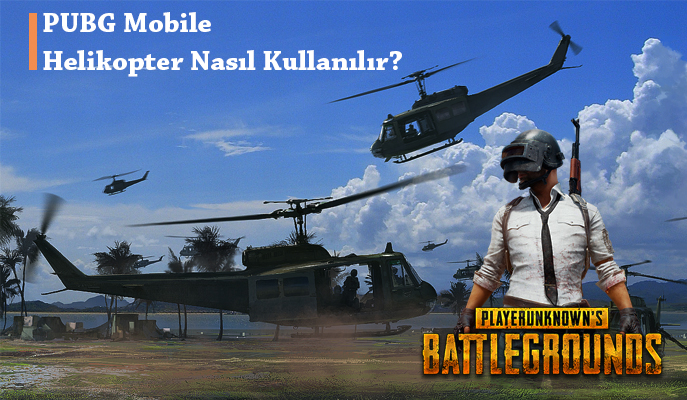 PUBG Mobile Helikoptere Nasıl Binilir?