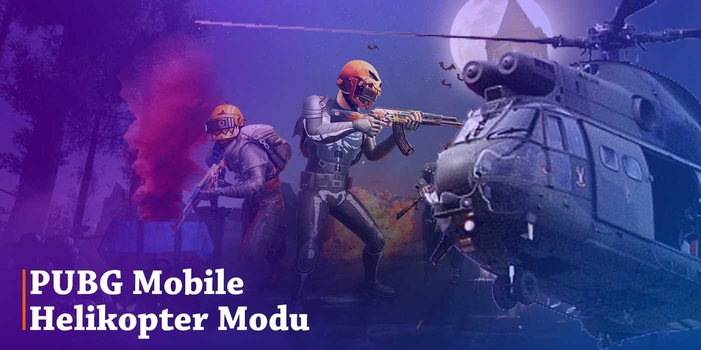 PUBG Mobile Helikopter Modu