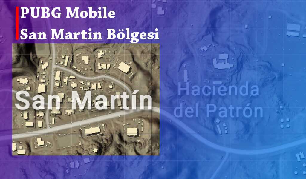 PUBG Mobile San Martin Nerede