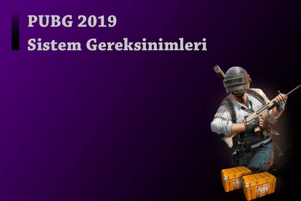 PUBG Sistem Gereksinimleri 2019