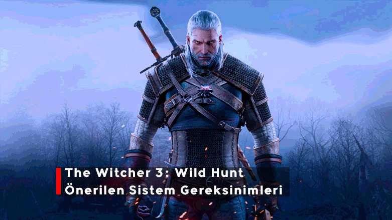 The Witcher 3: Wild Hunt, Önerilen Sistem Gereksinimleri