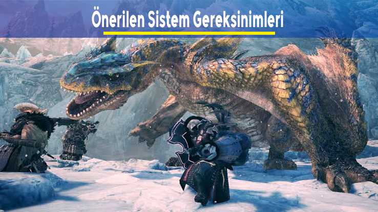 Monster Hunter World: Iceborne Önerilen Sistem Gereksinimleri