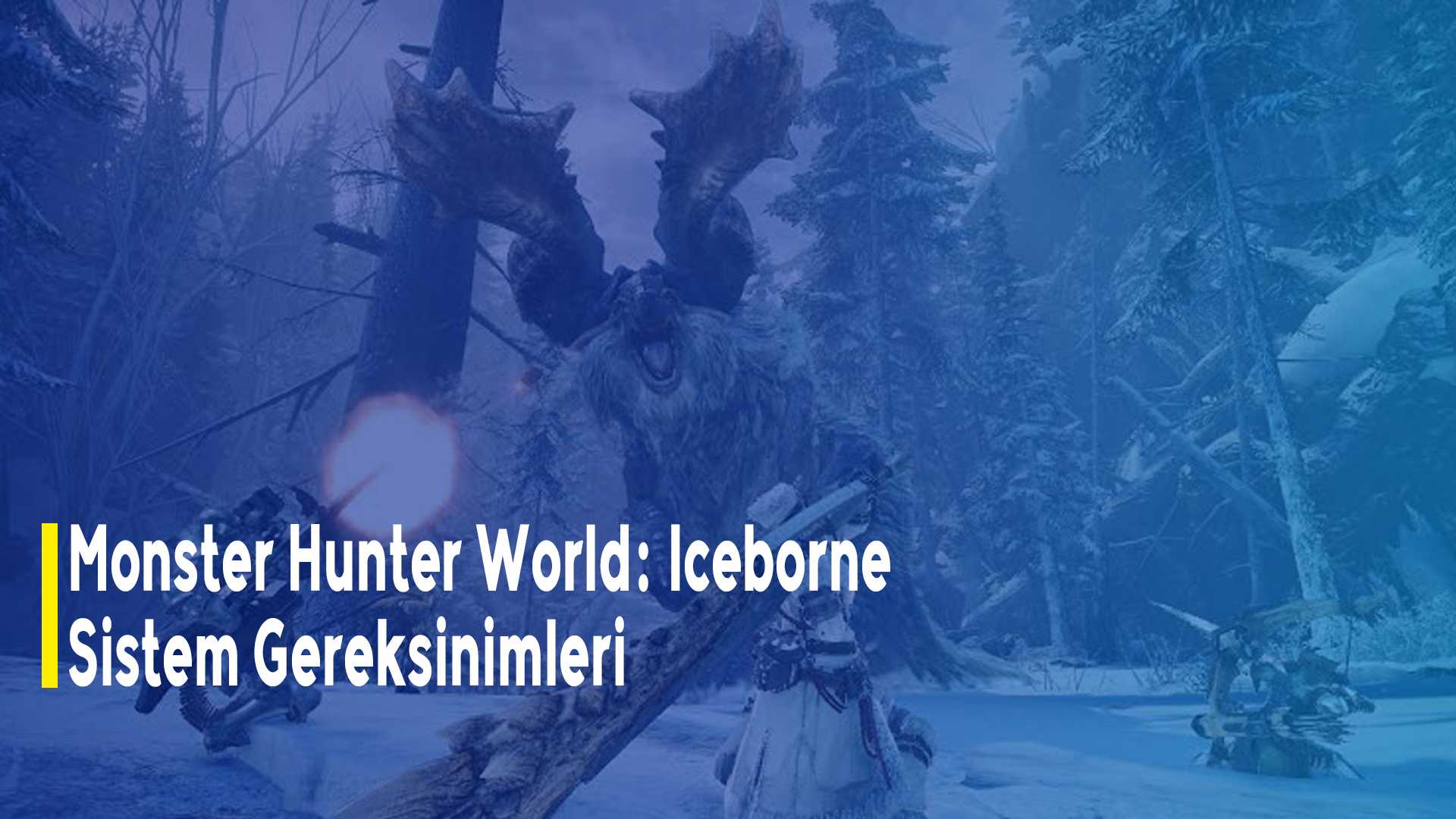 Monster Hunter World: Iceborne Sistem Gereksinimleri