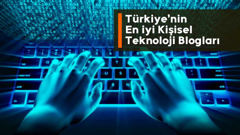 Türkiye'nin Teknoloji Blogları