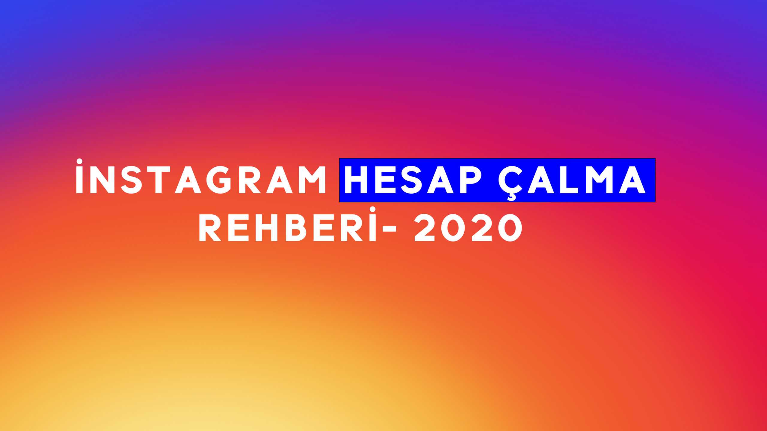 İnstagram Hesap Çalma (2021)