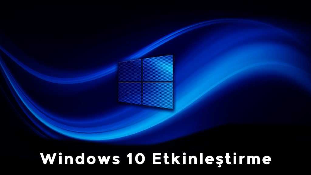 Windows 10 Etkinleştirme