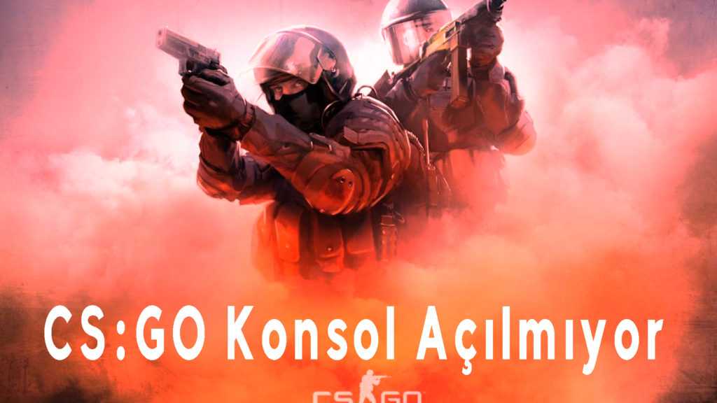 CS:GO Konsol Açılmıyor