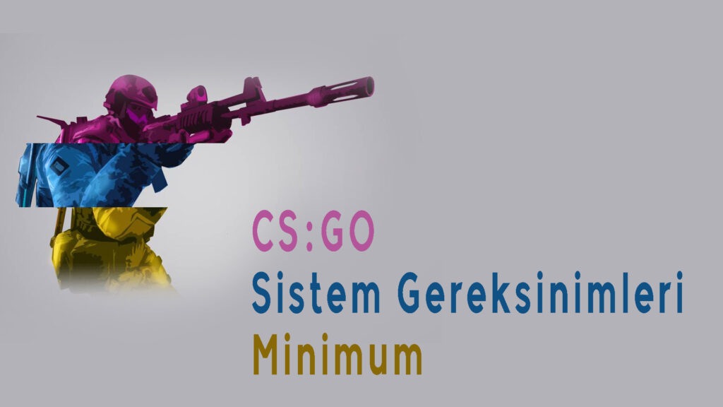 CS:GO Minimum Sistem Gereksinimleri 2020