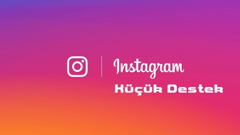 İnstagram Küçük Destek Rehberi