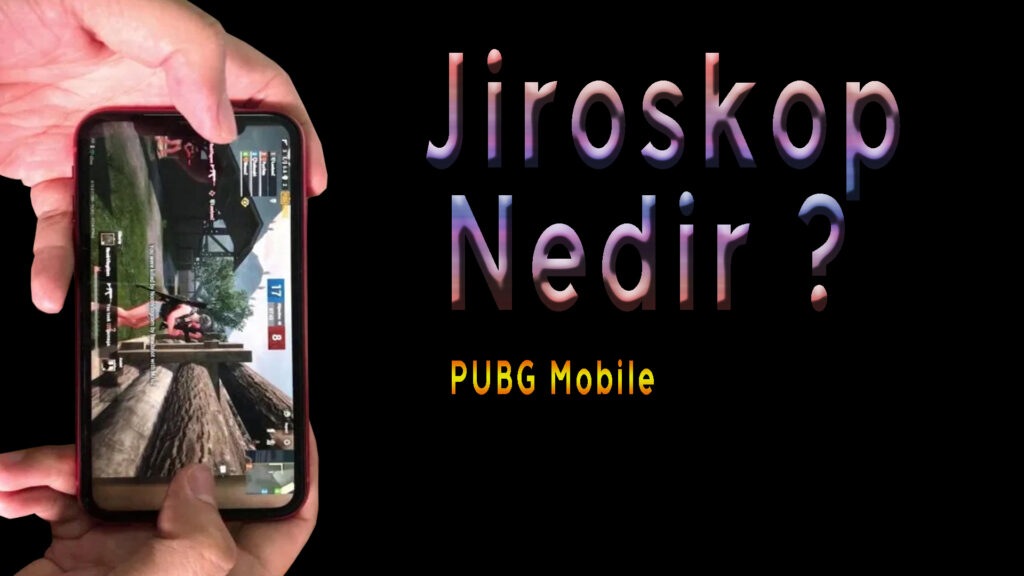 PUBG Mobile Jiroskop Nedir?