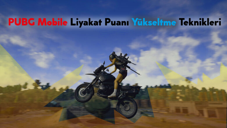 PUBG Liyakat Puanı Yükseltme Teknikleri
