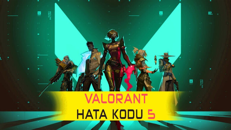 Valorant Hata Kodu 5