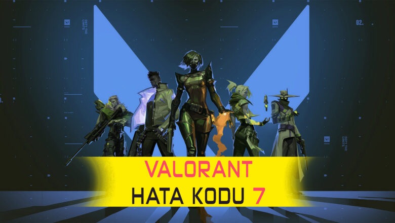 Valorant Hata Kodu 7