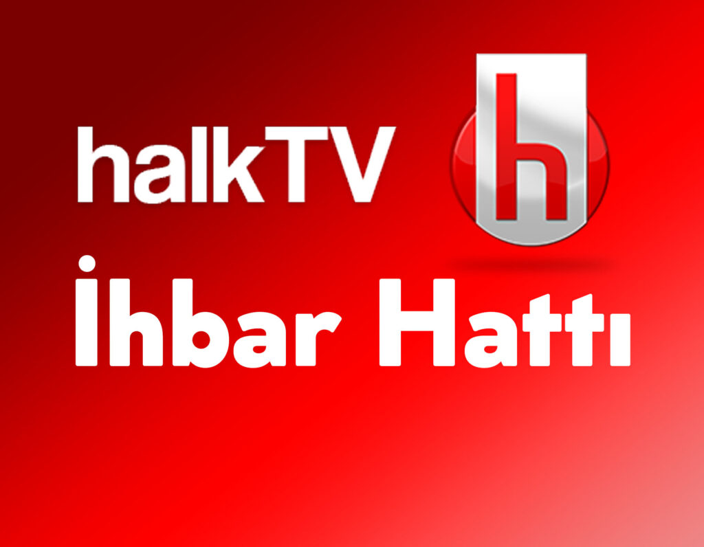 Halk TV İhbar Hattı 