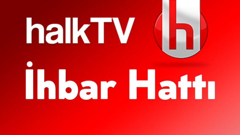 Halk TV İhbar Hattı 2021 (WhatsApp Numarası)