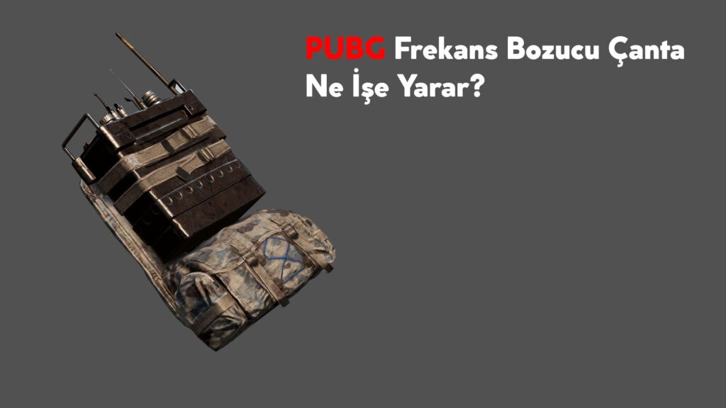 PUBG Frekans Bozucu Çanta Ne İşe Yarar? 