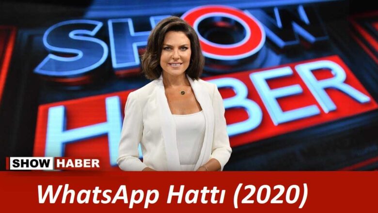 Show Haber Whatsapp İhbar Hattı 2020 Yeni