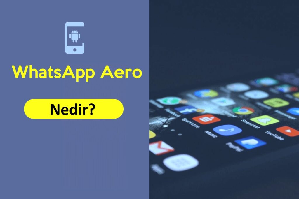 WhatsApp Aero APK Nedir?