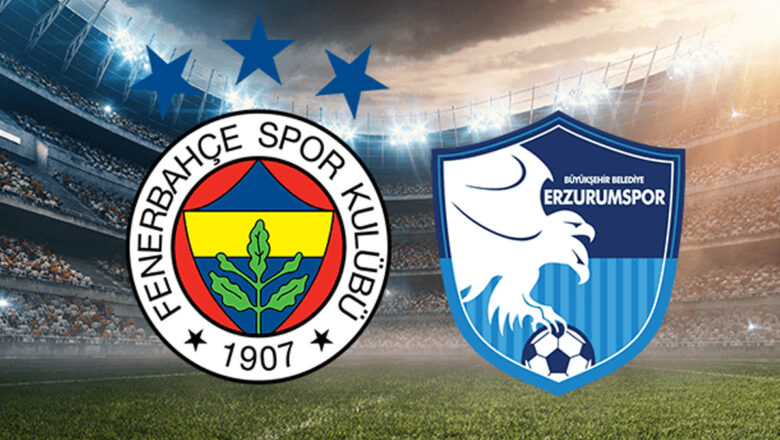 Fenerbahçe Erzurumspor Maçı Canlı İzle Bedava Link – 2021