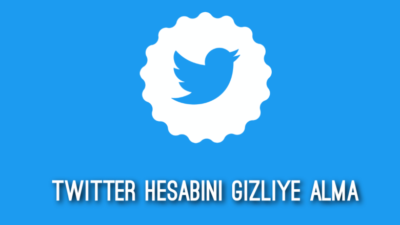 Twitter Hesabı Gizliye Alma Nasıl Yapılır?