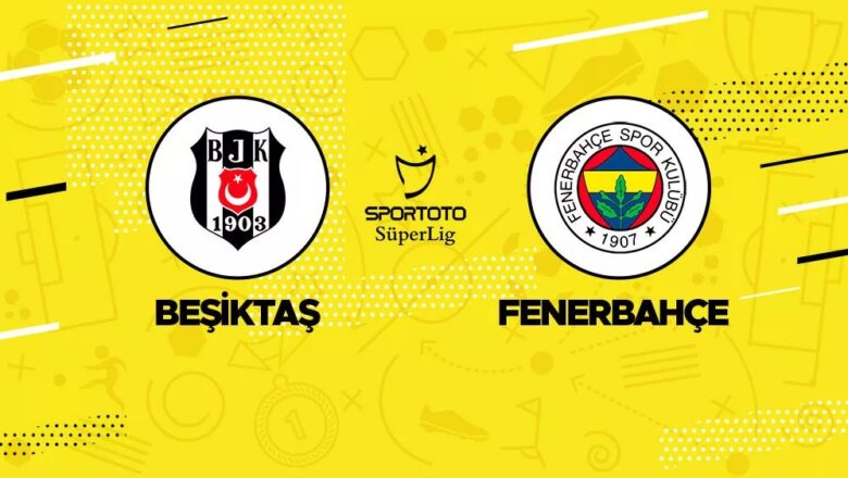 Beşiktaş – Fenerbahçe Maçı Bedava Canlı Kaçak İzle Linki (2022)