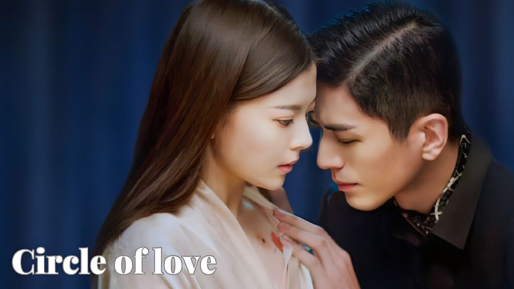 Circle of Love Chinese Drama 1. Bölüm İzle (Türkçe Altyazılı) 2023