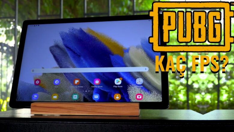 Samsung Galaxy Tab A8 “PUBG Mobile” Kaç FPS Alıyor? 2023