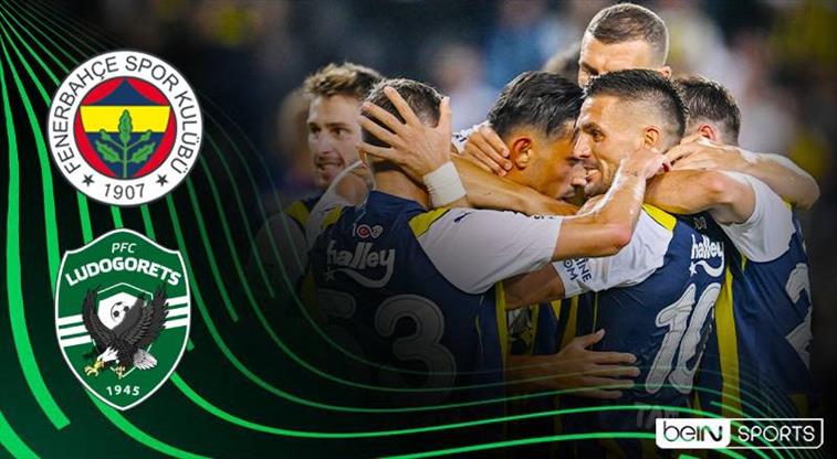 Fenerbahçe Ludogorets "Exxen, SelçukSports, Taraftarium24 ve İnat TV Box" Canlı İzle Linki